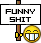 Name: funnyshit.gif Größe: 41x43 Dateigröße: 995 Bytes